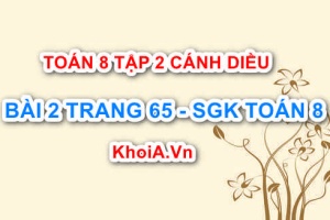 Bài 2 trang 65 Toán 8 Cánh Diều Tập 2